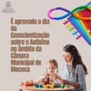 DIA DA CONSCIENTIZAÇÃO SOBRE O AUTISMO É INSTITUÍDO PELA CÂMARA MUNICIPAL DE MOCOCA 