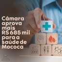 MAIS R$ 685 MIL APROVADOS PARA A SAÚDE DE MOCOCA