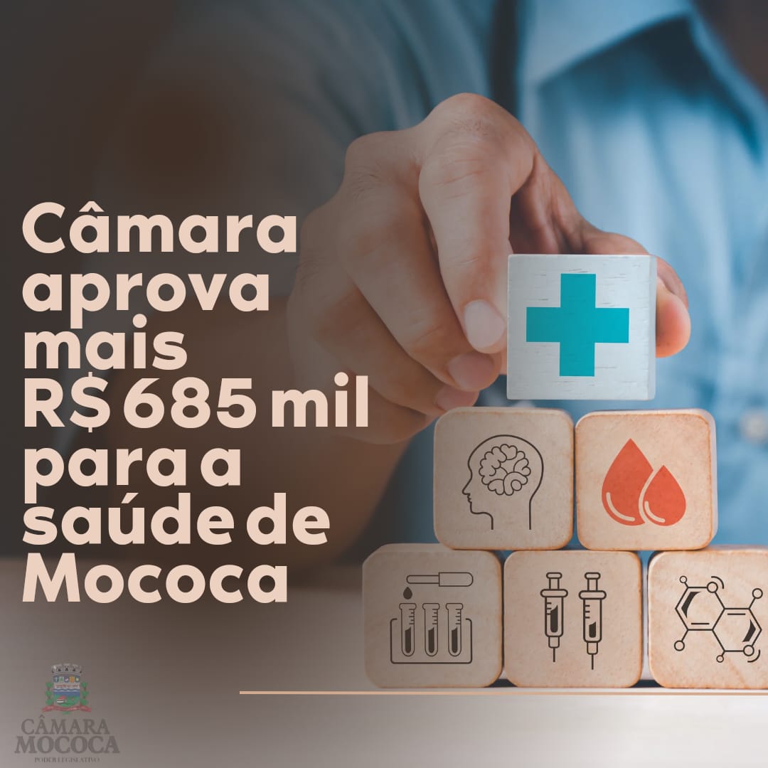 MAIS R$ 685 MIL APROVADOS PARA A SAÚDE DE MOCOCA