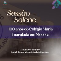  Sessão Solene na Câmara Municipal de Mococa em Celebração aos 100 Anos do Colégio Maria Imaculada